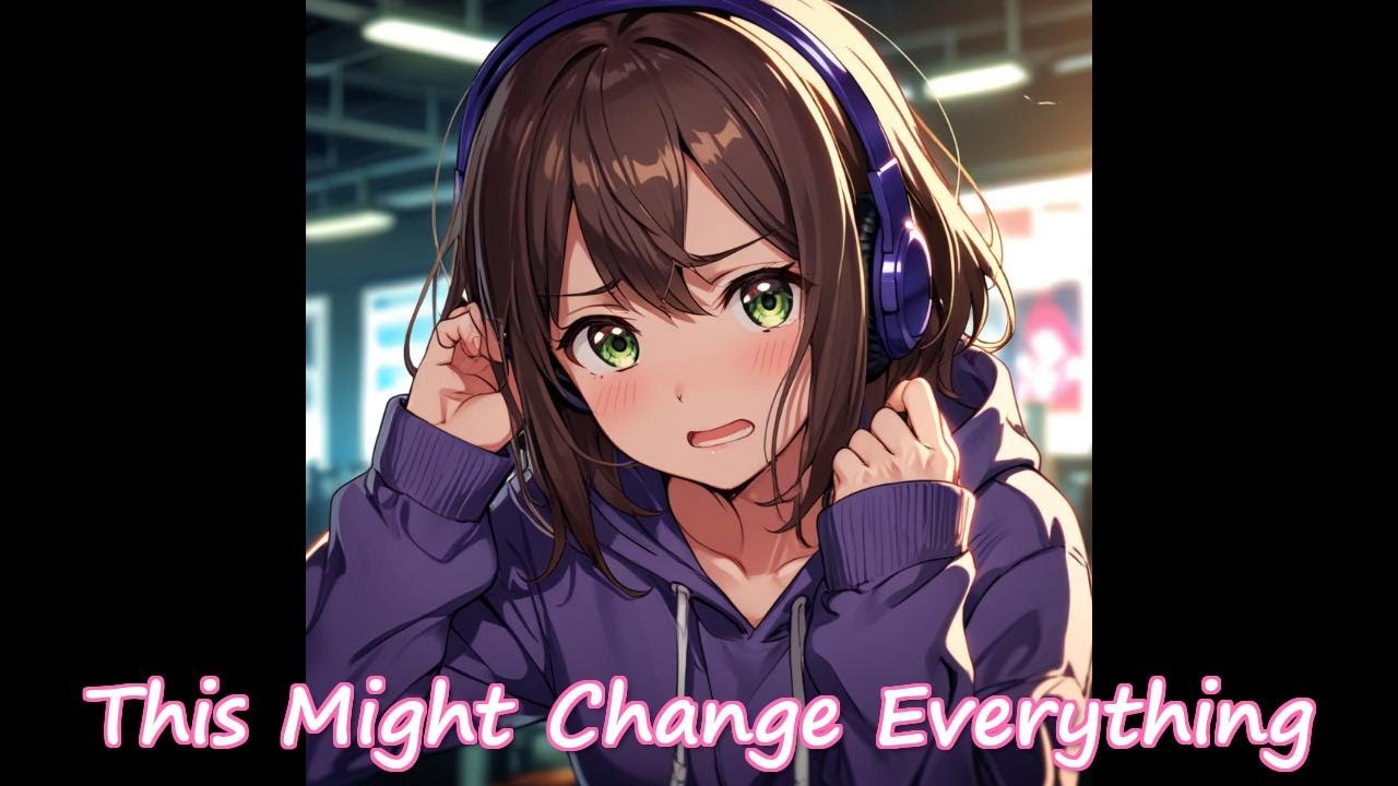 NIGHTCORE - This Might Change Everything - (FEMALE VOCALS) #animemusic #nightcore