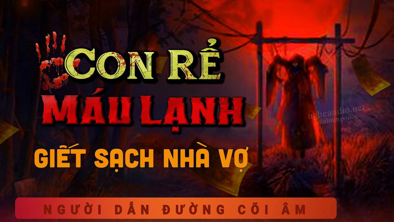 Truyện Ma - Con Rể Máu Lạnh - Đàn Ông Thâm Hiểm - mc Duy Thuận kể chuyện ma nghe rùng rợn ám ảnh