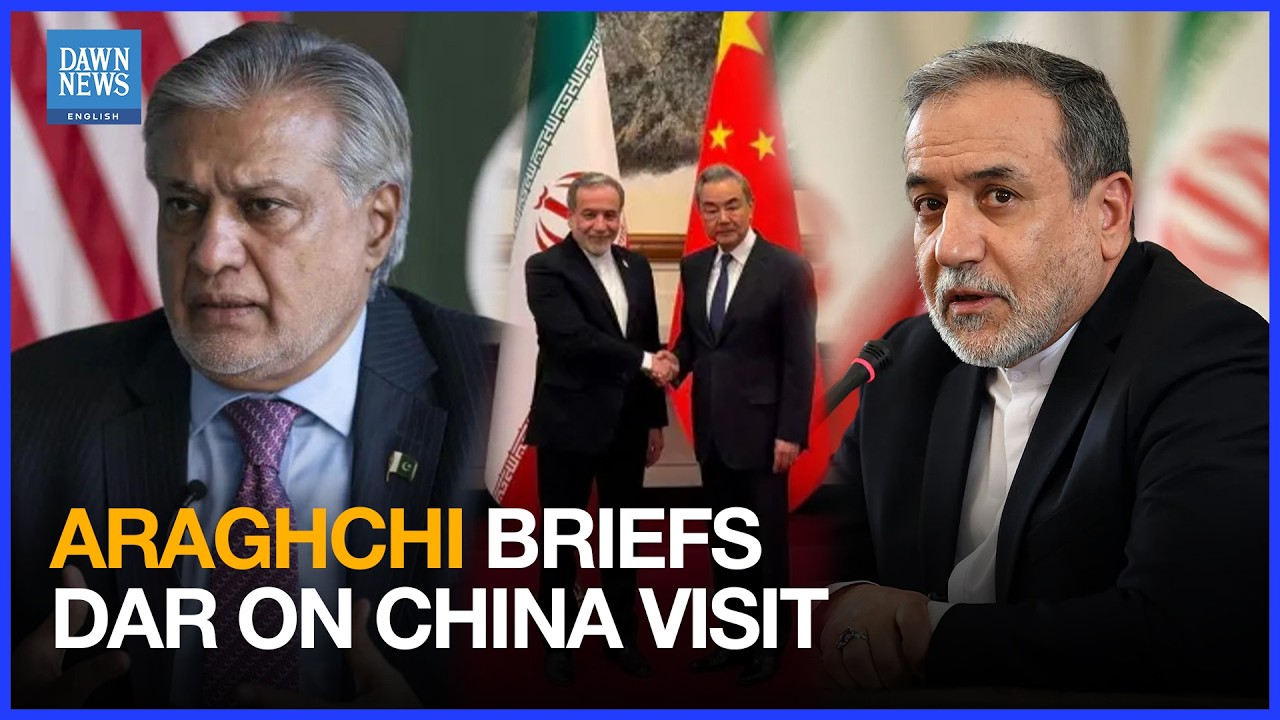 Iran's Araghchi Discusses Regional Developments with DPM Dar, Briefs him on China Visit | Dawn News