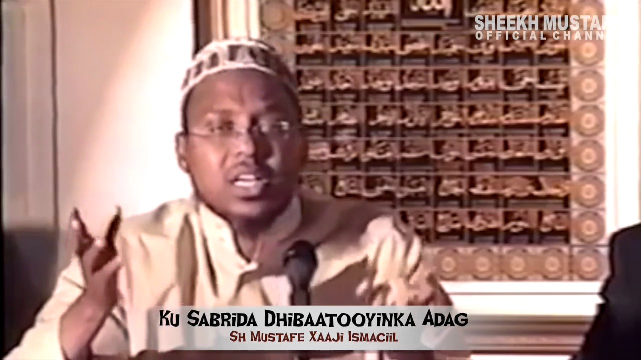 Ku Sabrida Dhibaatooyinka Adag - Sh. Mustafe Xaaji Ismaaciil