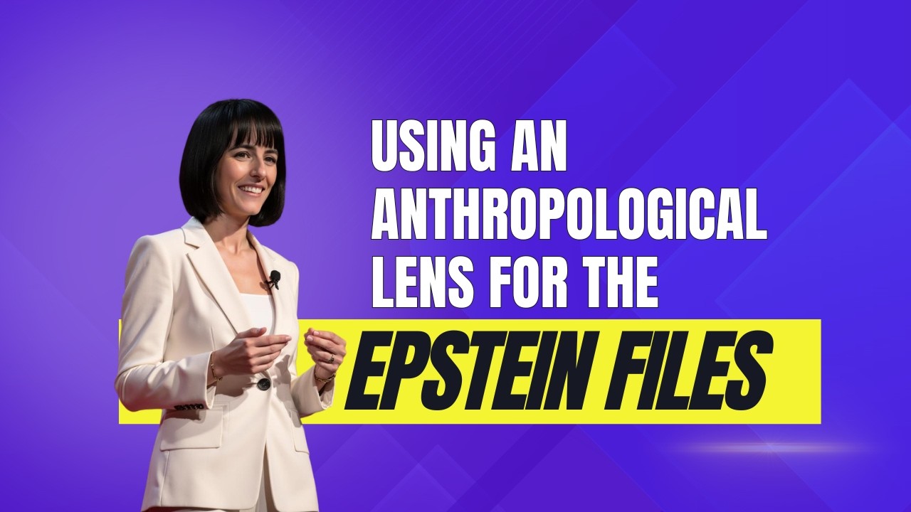 Using An Anthropological Lens for the Epstein Files and How Elite Systems Exist