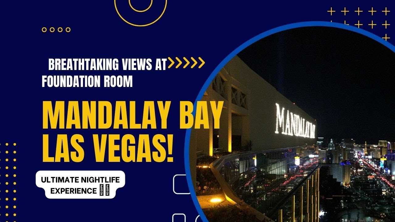 🌆 Breathtaking Views at Foundation Room, Mandalay Bay Las Vegas! | Ultimate Nightlife Experience 🤩🍸
