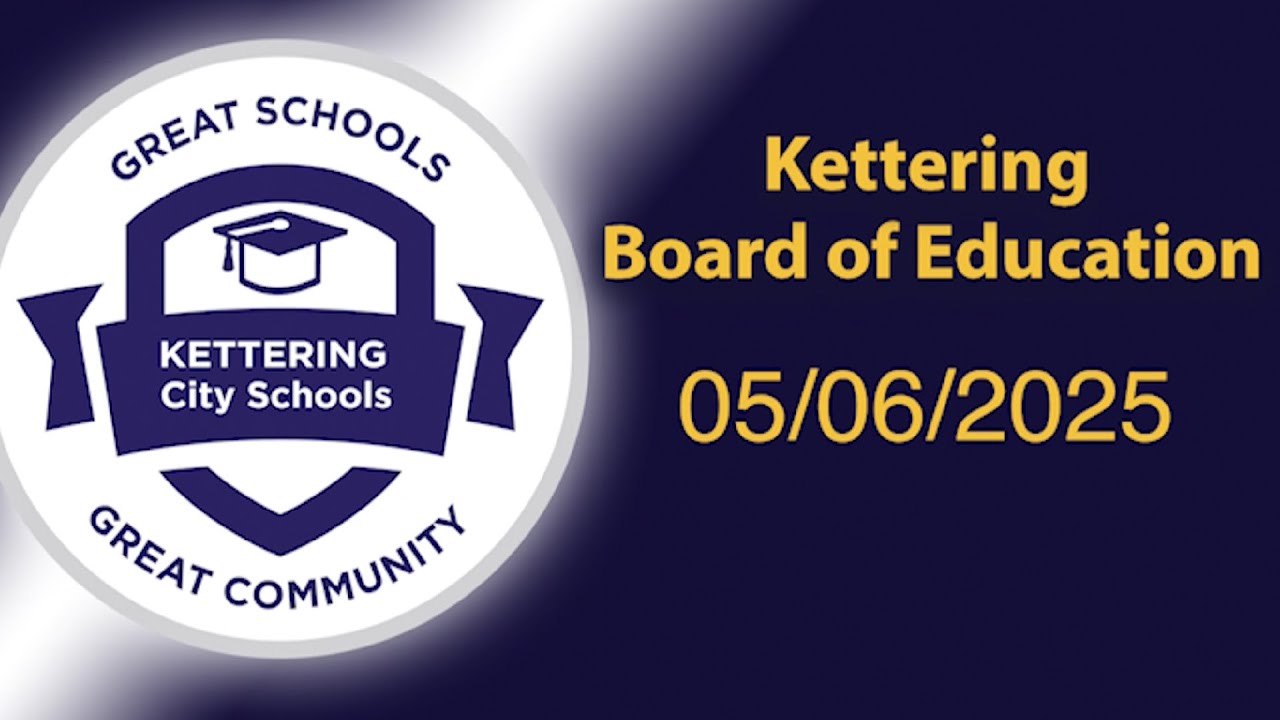 Kettering Board of Education Regular Session Meeting 5-6-2025