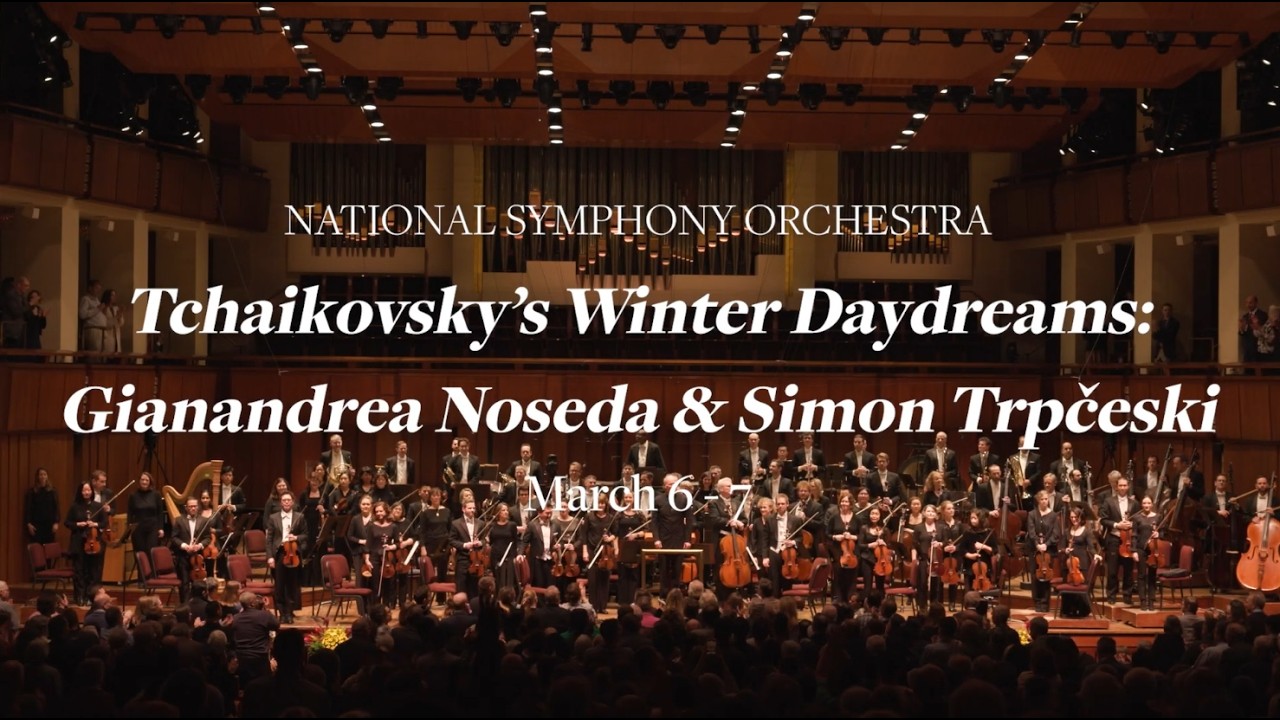 NSO: Tchaikovsky’s Winter Daydreams: Gianandrea Noseda & Simon Trpčeski | March 6-7