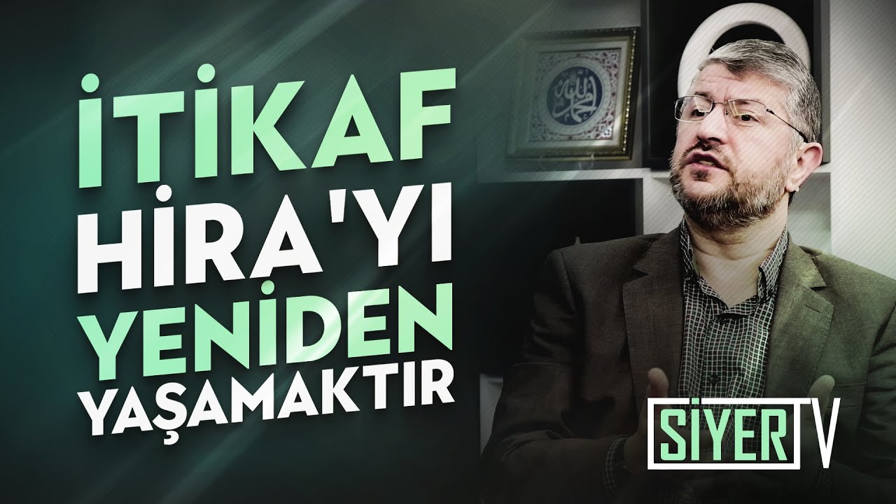 İtikaf Hira'yı Yeniden Yaşamaktır | Muhammed Emin Yıldırım