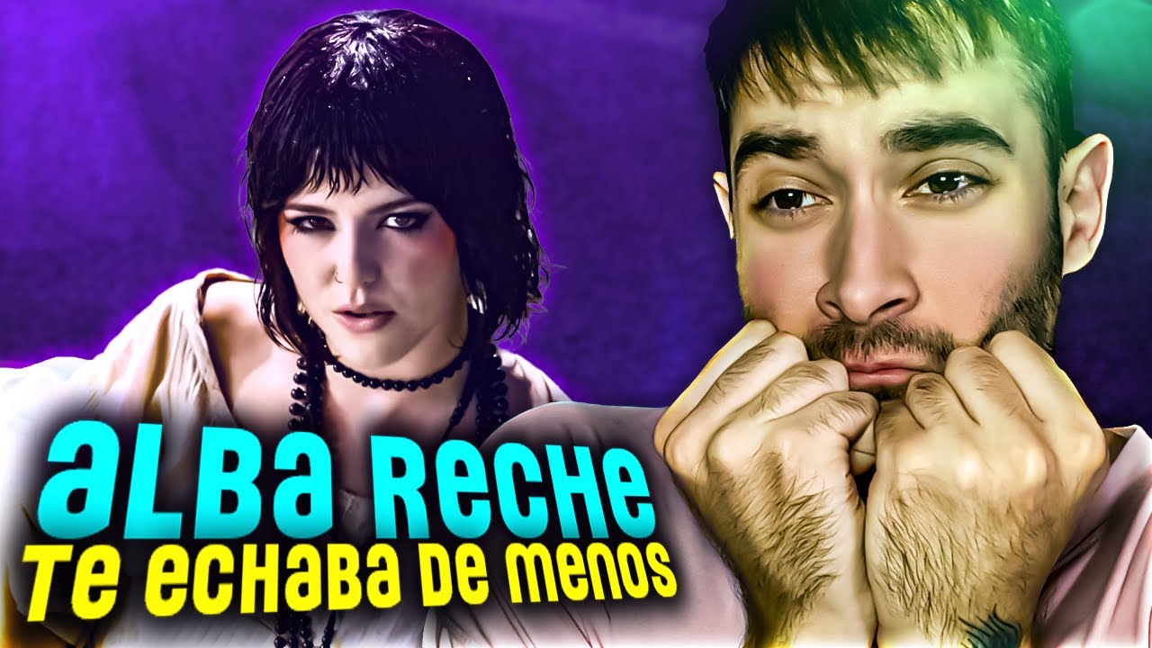 ALBA RECHE ESTÁ de VUELTA !! REACCION a DIGNA DE TI