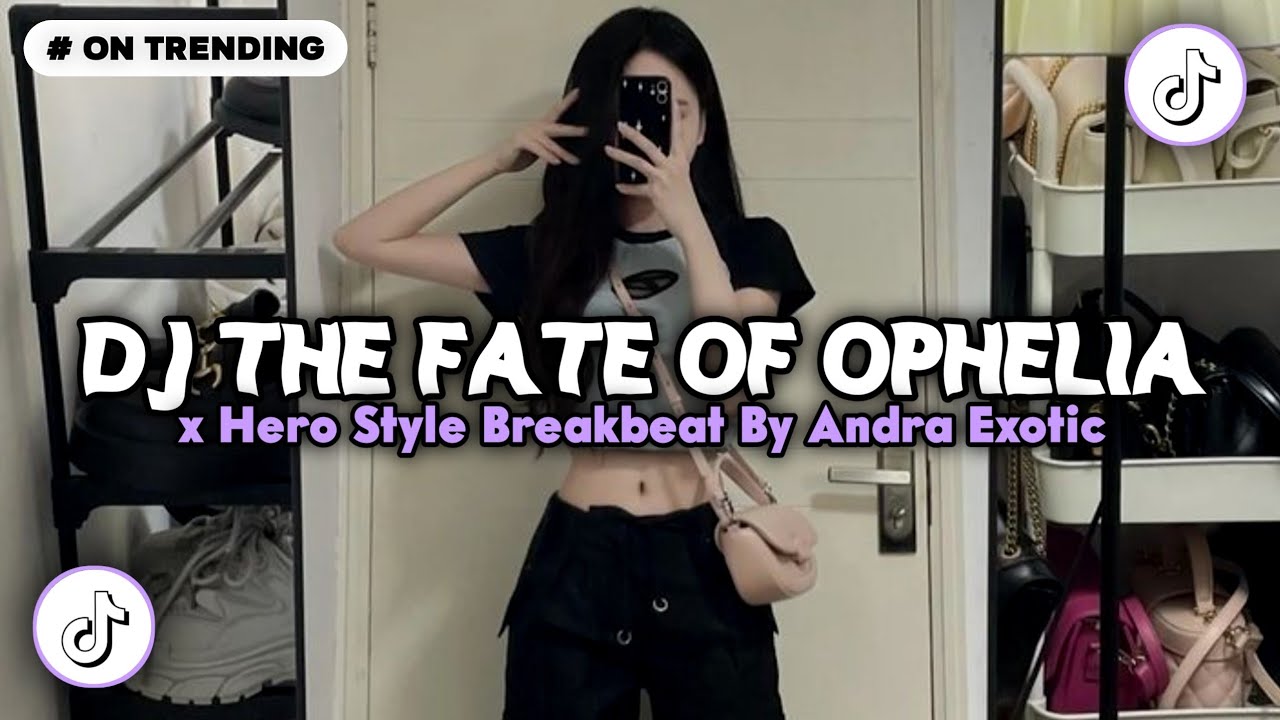 DJ THE FATE OF OPHELIA X HERO STYLE BREAKBEAT 🎵 SOUND VIRAL FYP TIKTOK TERBARU 2026 FULL BASS 