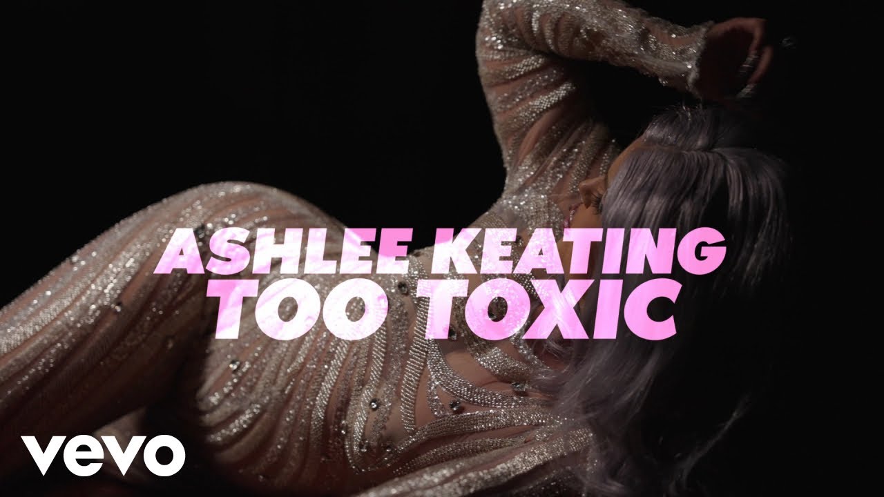 Ashlee Keating - Too Toxic (Official Video)
