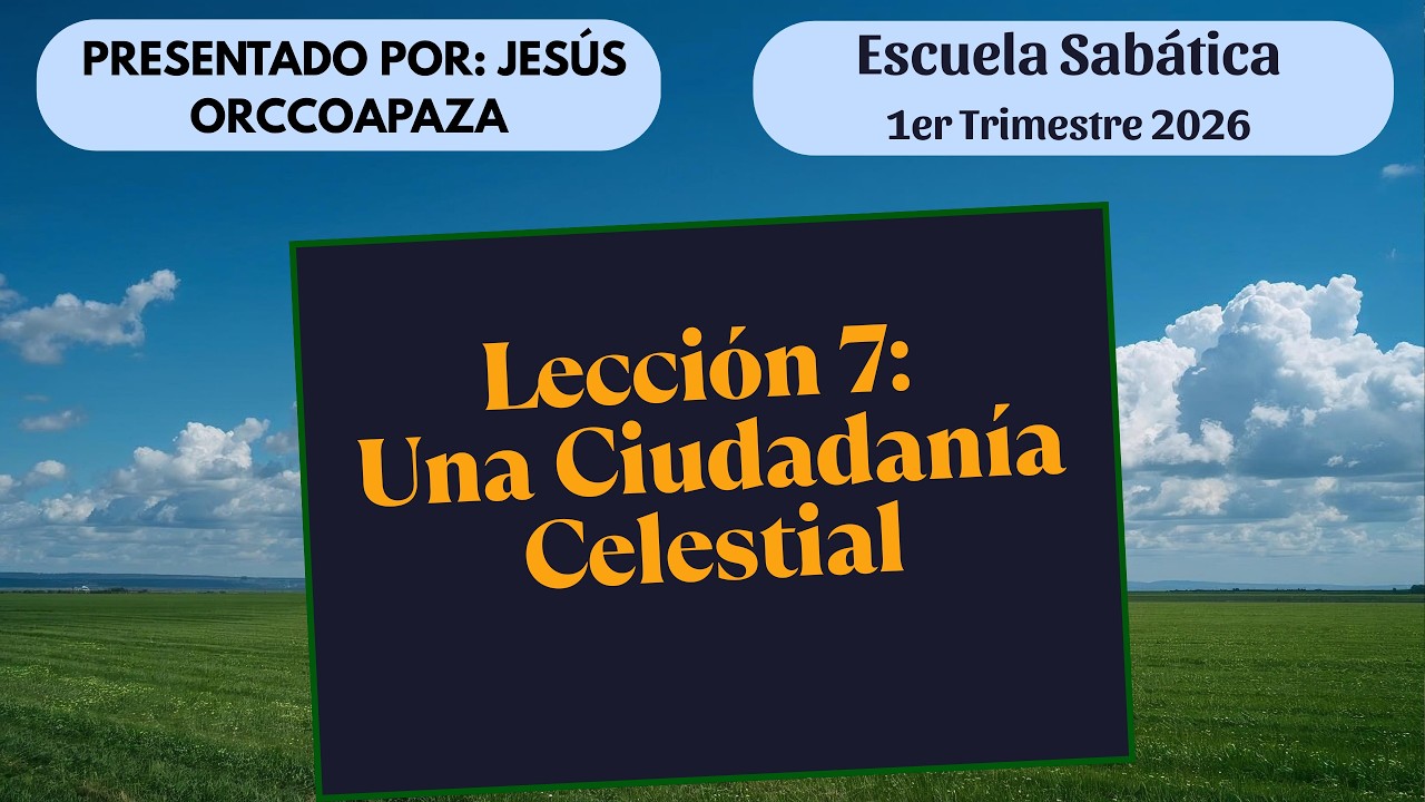 📖Lección 7 | Una Ciudadanía Celestial (Verdades de Vida)