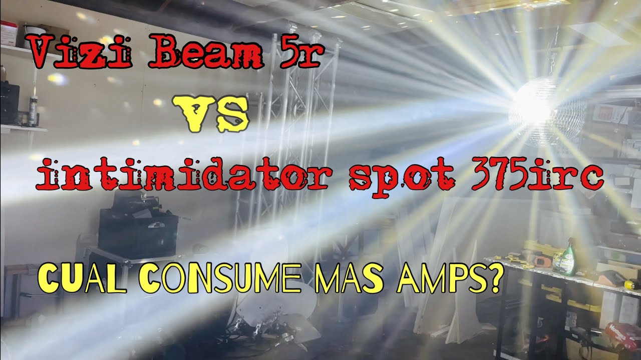 Vizi Beam 5r vs Chauvet Intimidator 375irc Cual consume más AMPS?.