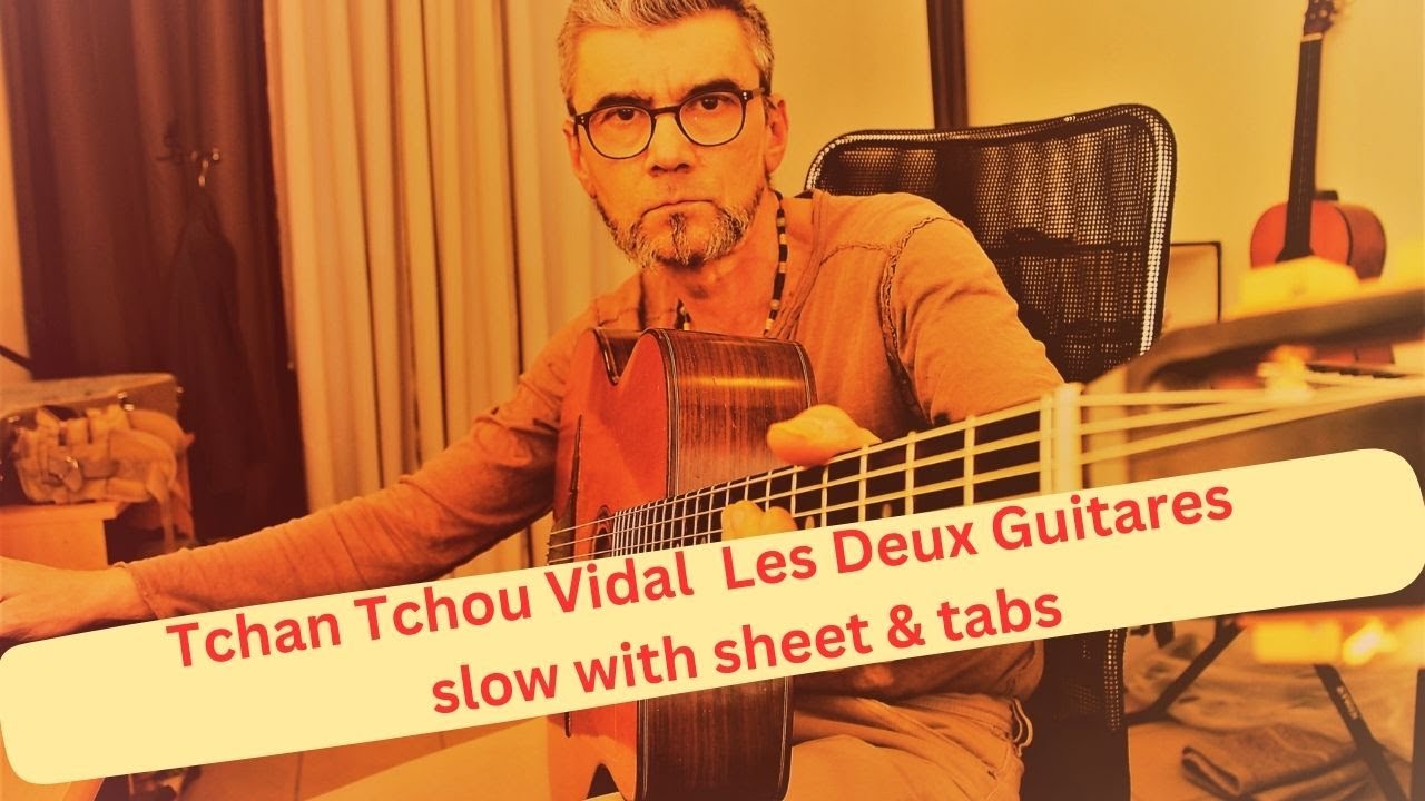 Tchan Tchou Vidal - Les Deux Guitares slow with sheet & tabs