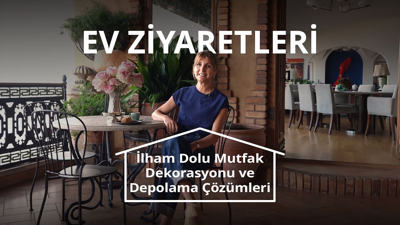 Ev Ziyaretleri | İlham Dolu Mutfak Dekorasyonu ve Depolama Çözümleri