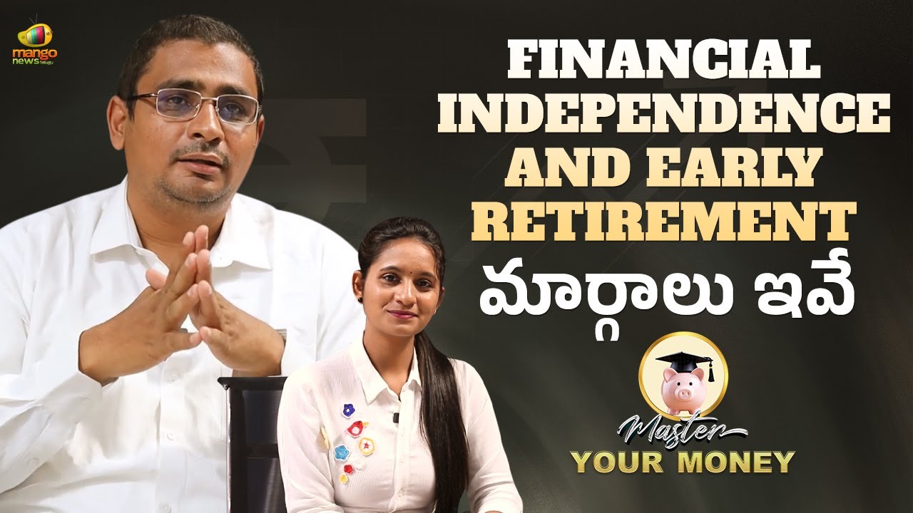 Financial Independence and Early Retirement మార్గాలు ఇవే | Master Your Money Ep-6 | M V Narsinga Rao