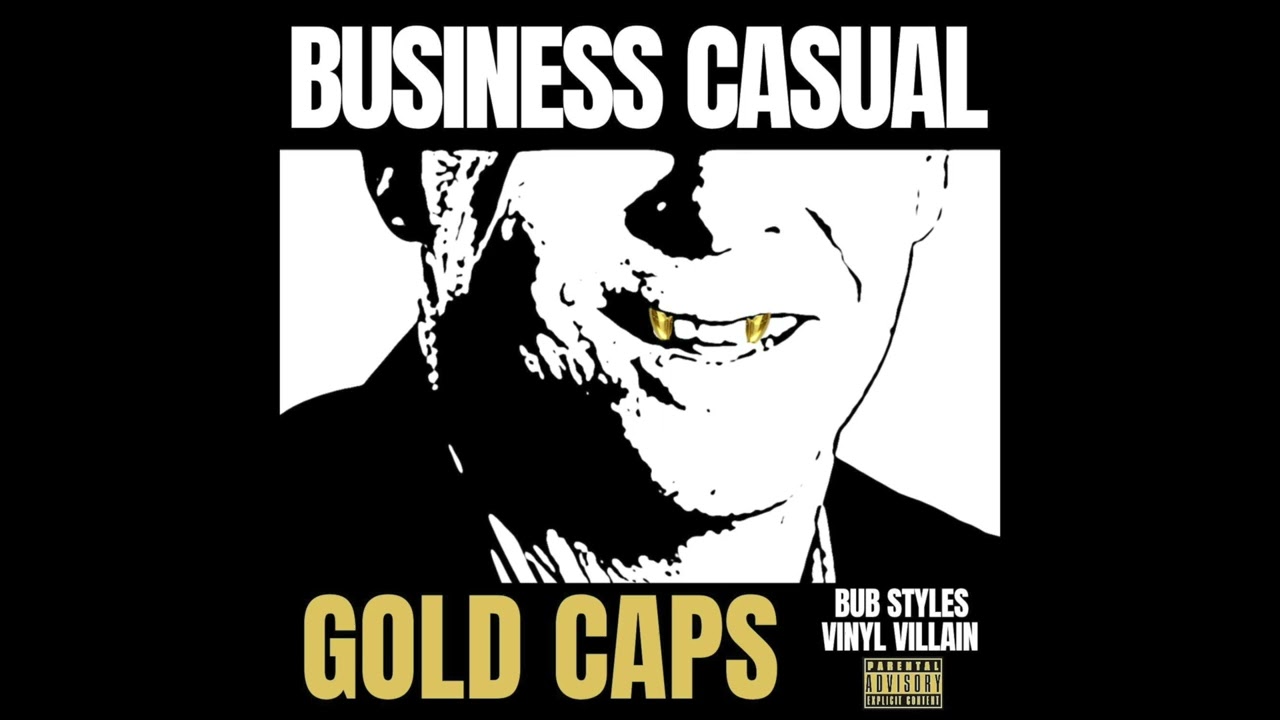 Bub Styles & Vinyl Villain - Business Casual Gold Caps (Album)
