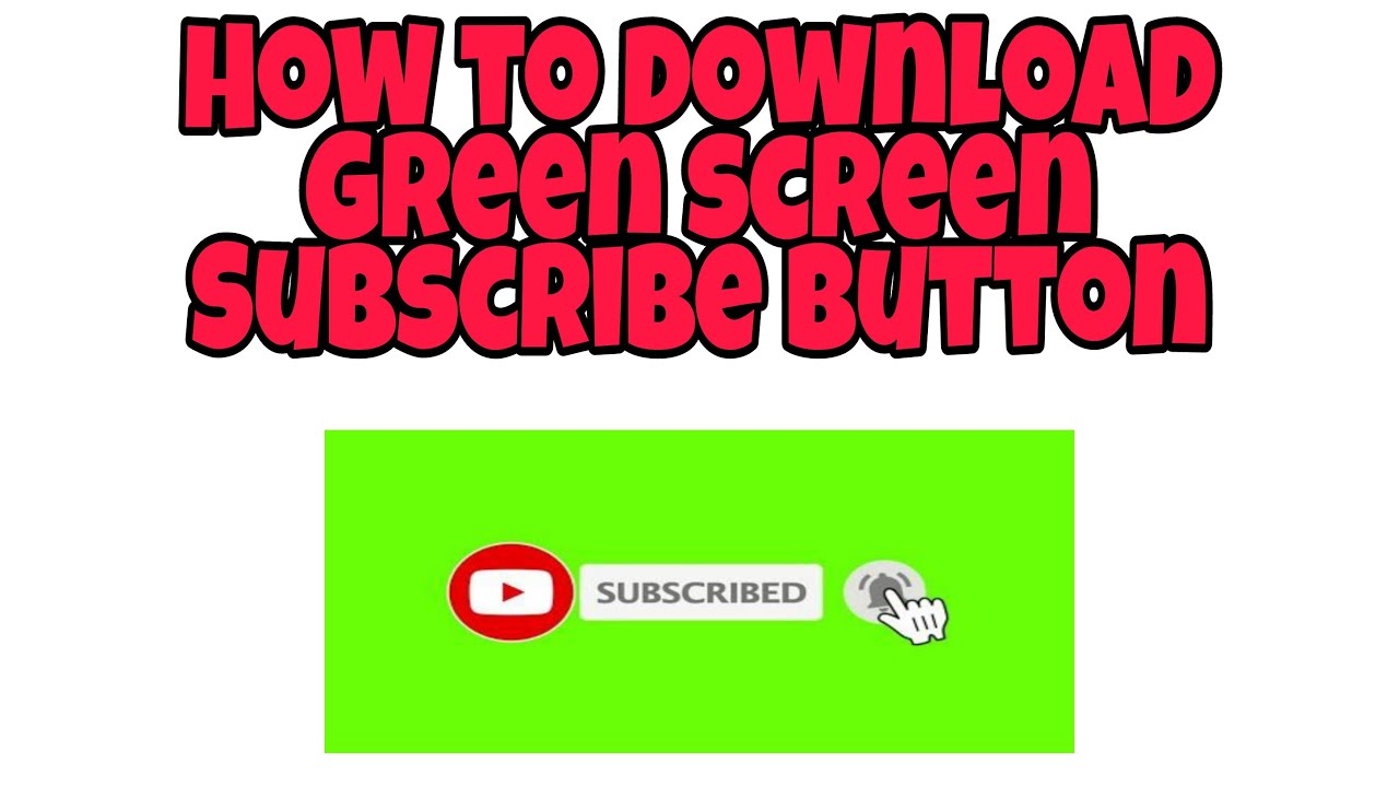 How to Download Green Screen Subscribe Button|Paano e download ang green screen subscribe button