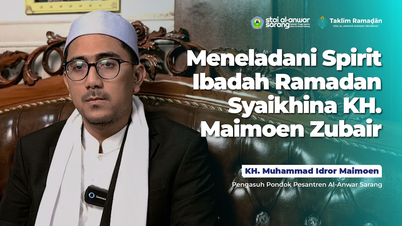🔴EPS.15 | MENELADANI SPIRIT IBADAH Ramadan Mbah Moen #mbahmoen | KH. Muhammad Idror Maimoen
