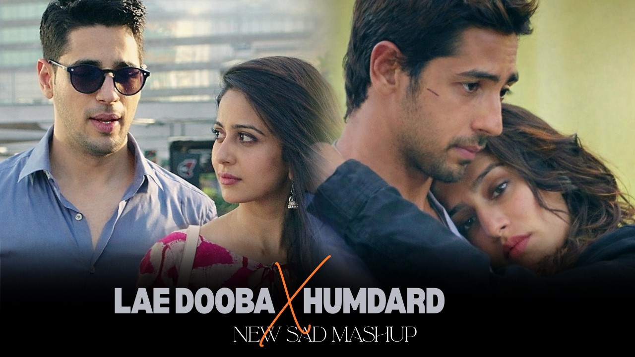 Unsaid Pain Mashup | Lae Dooba X Humdard | Romantic Sad Songs