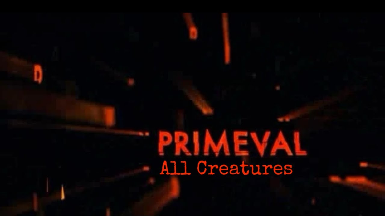 All creatures in Primeval!