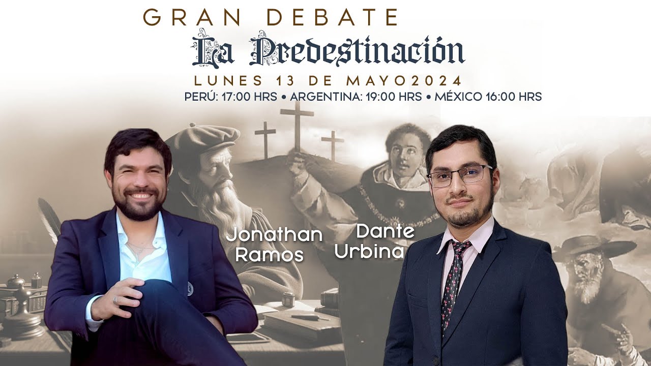 GRAN DEBATE   JONATHAN RAMOS VS DANTE URBINA   LA PREDESTINACIÓN