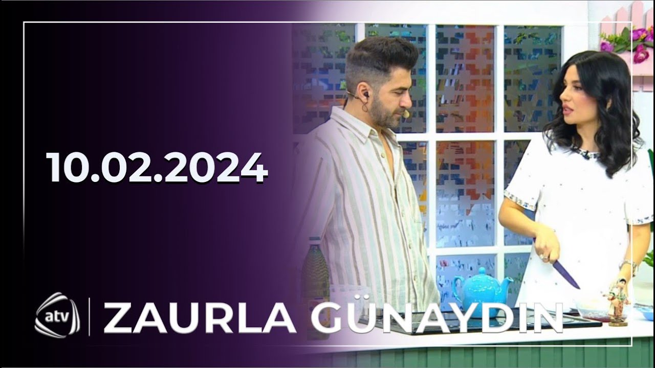 Zaurla Günaydın / Xatirə İslam,Lalə Məmmədova,Nadir Qafarzadə,Murad Zeynallı,Ceyhun,Günel 10.02.2024