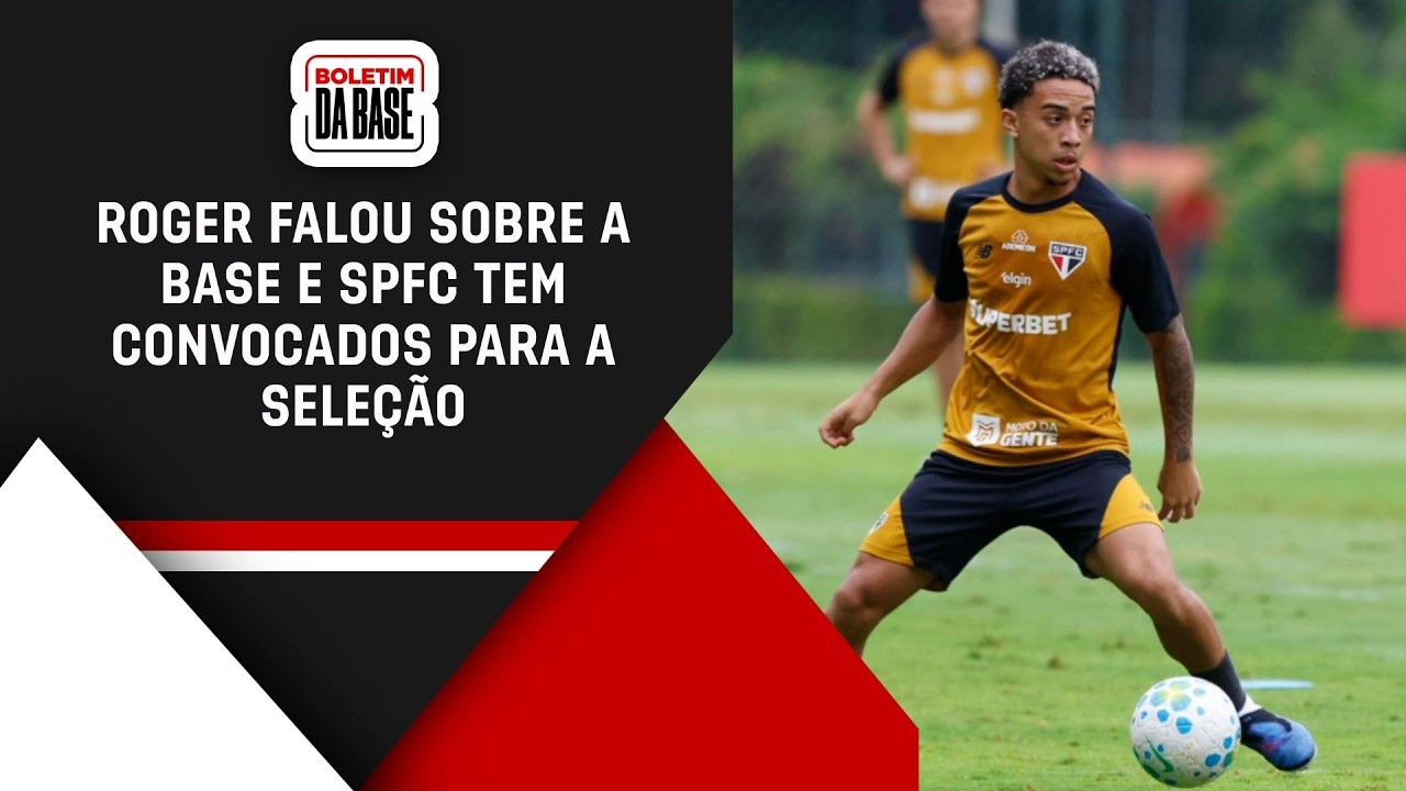 Representantes do SPFC na SELEÇÃO e o que ROGER MACHADO pensa sobre a base