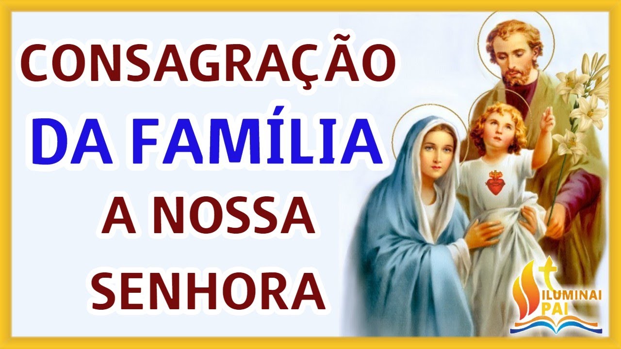 08/03/2026 Ato de Consagração da FAMÍLIA a NOSSA SENHORA Que a nossa CASA seja como a de Nazaré