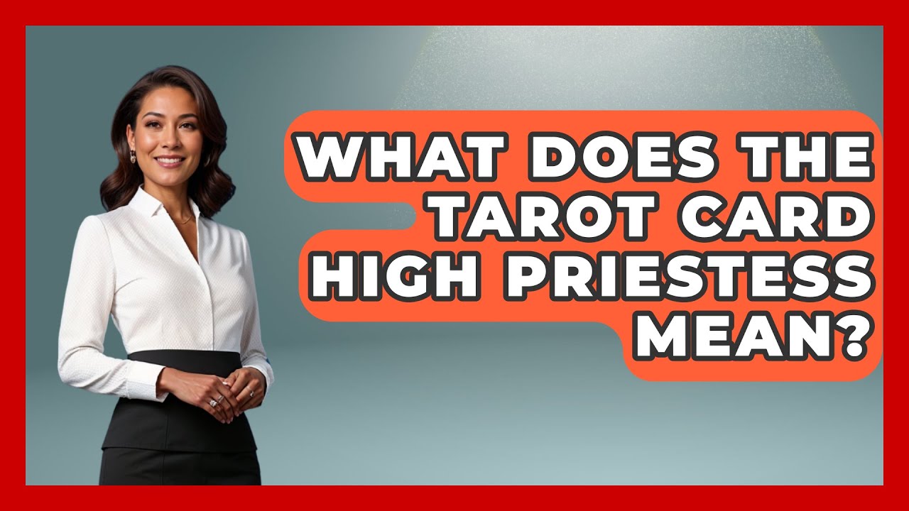 What Does The Tarot Card High Priestess Mean? - Spiritual Universe Unlocked