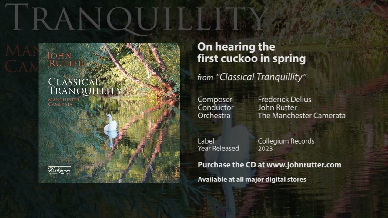 On hearing the first cuckoo in spring - Frederick Delius, John Rutter, The Manchester Camerata