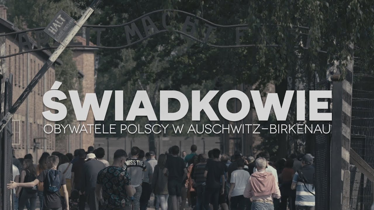 ŚWIADKOWIE. OBYWATELE POLSCY W AUSCHWITZ-BIRKENAU | #auschwitz #historia #film #wojna