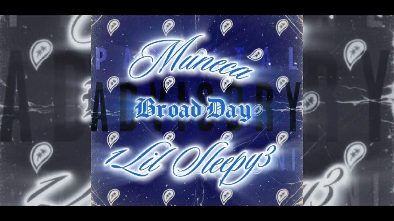 Broad Day - 1Lil Sleepy3 (Ft.Muneca)