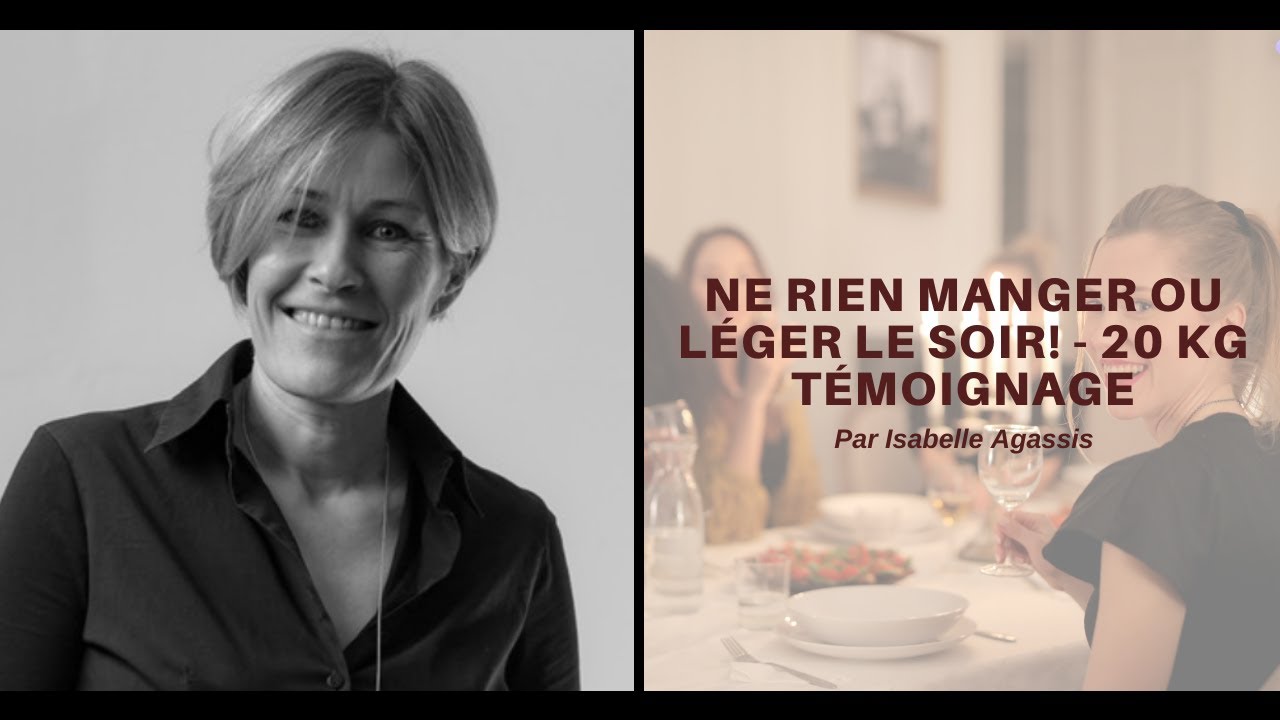 Ne rien manger ou léger le soir! - 20 kg témoignage