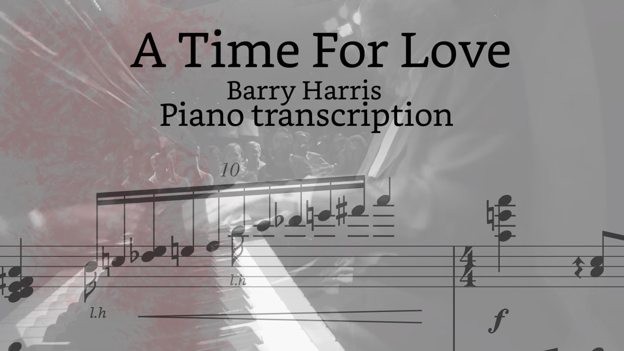 Barry Harris - A Time For Love (piano transcription)