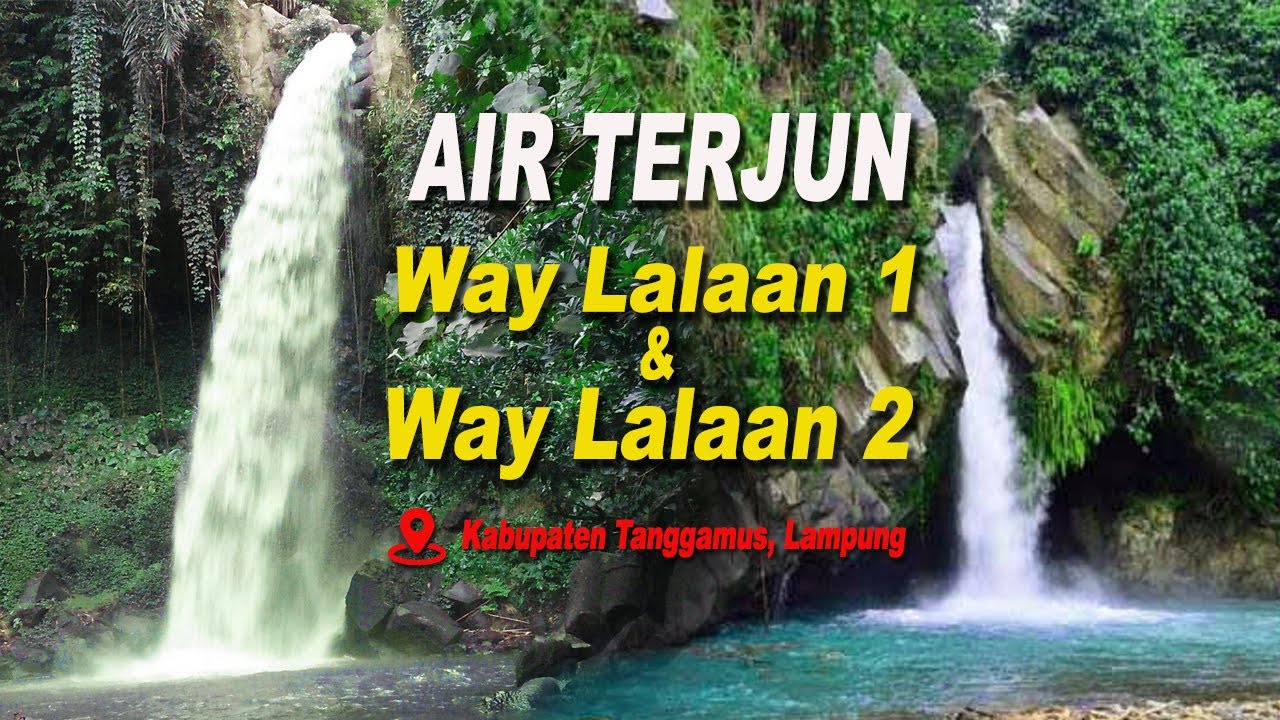 Pesona Air Terjun Way Lalaan, Dua Air Terjun Dalam Satu Lokasi