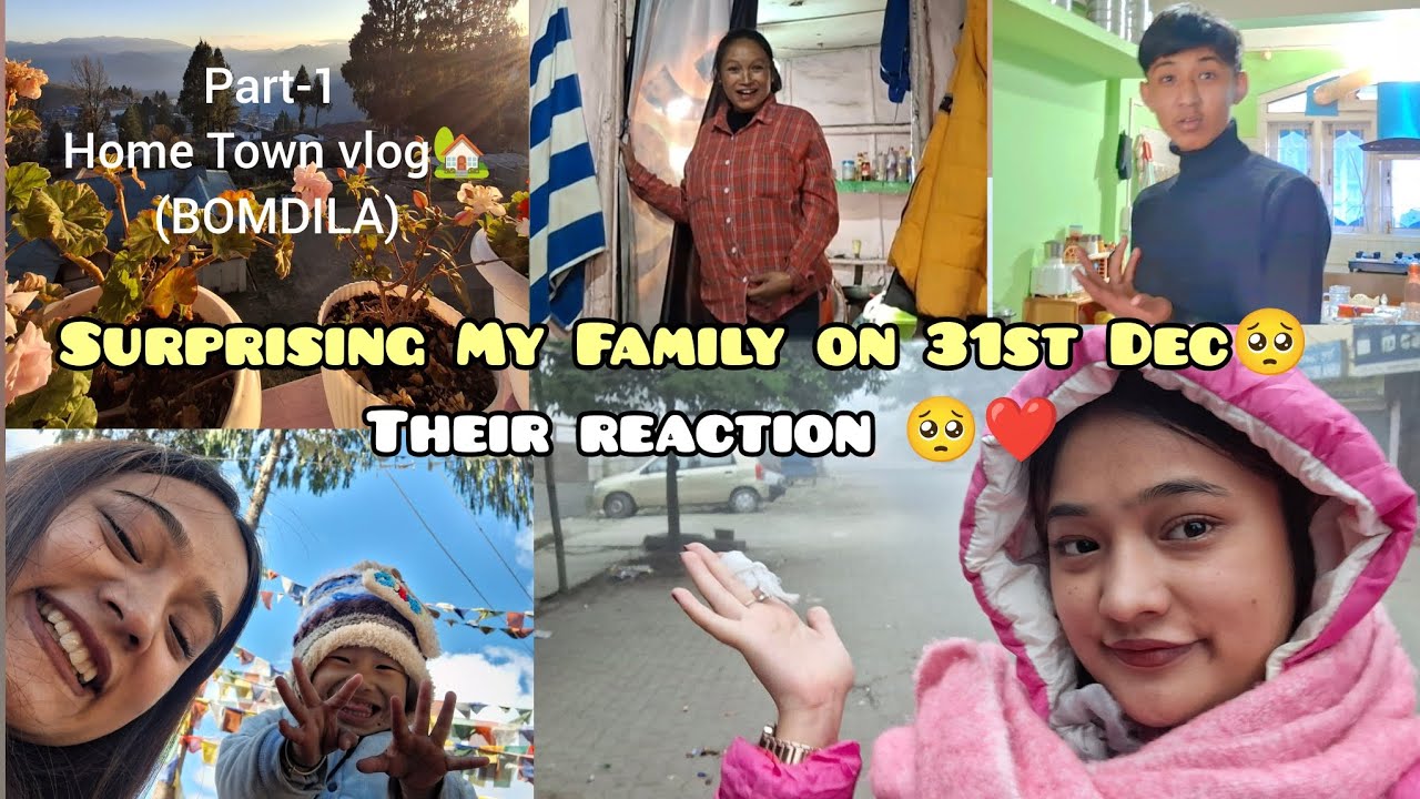 Surprising my family on 31st Dec🥺| Their reaction 😭❤️| Home Town vlog (BOMDILA)🏡❤️ Part-1🍃