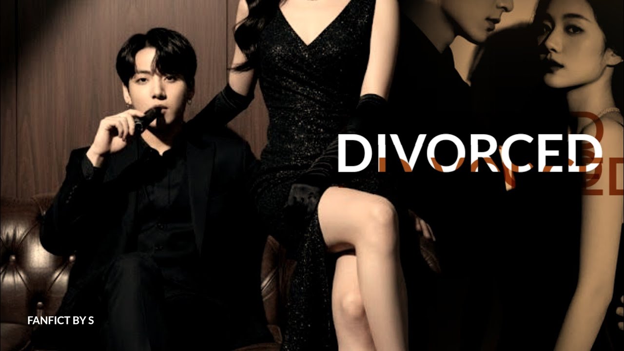 ONESHOOT JEON JUNGKOOK - DIVORCED - PART 1/2