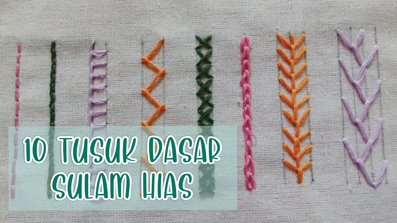 10 Tusuk Dasar Sulam Hias | Hand Embroidery Tutorial | by HUNNY #1
