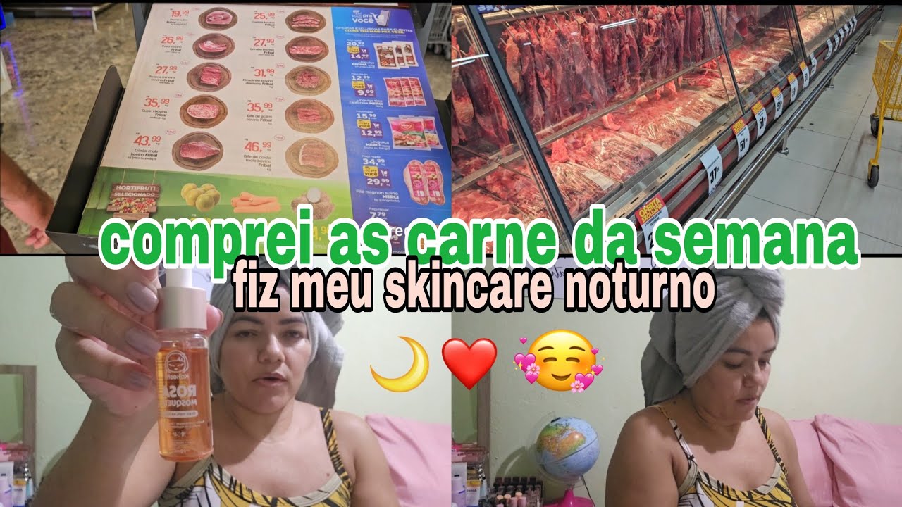 COMPREI AS CARNES DA SEMANA + SKINCARE NOTURNO 🥰