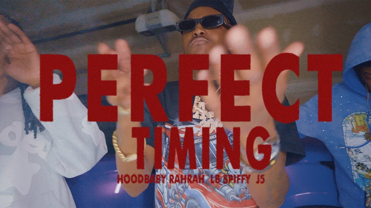 Perfect Timing | Hoodbaby Rahrah x LB Spiffy x J5 (Official Video) 