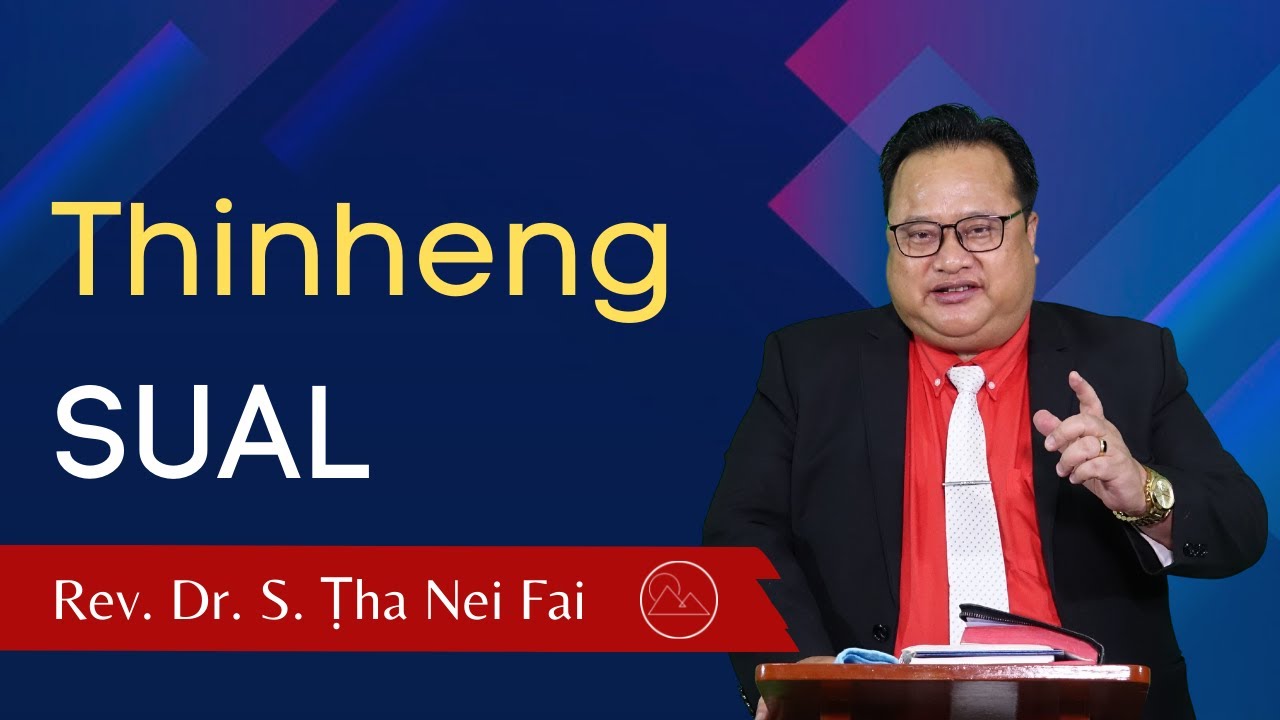 Pathian Thu: Thinheng Sual - Rev. Dr. S. Ṭha Nei Fai
