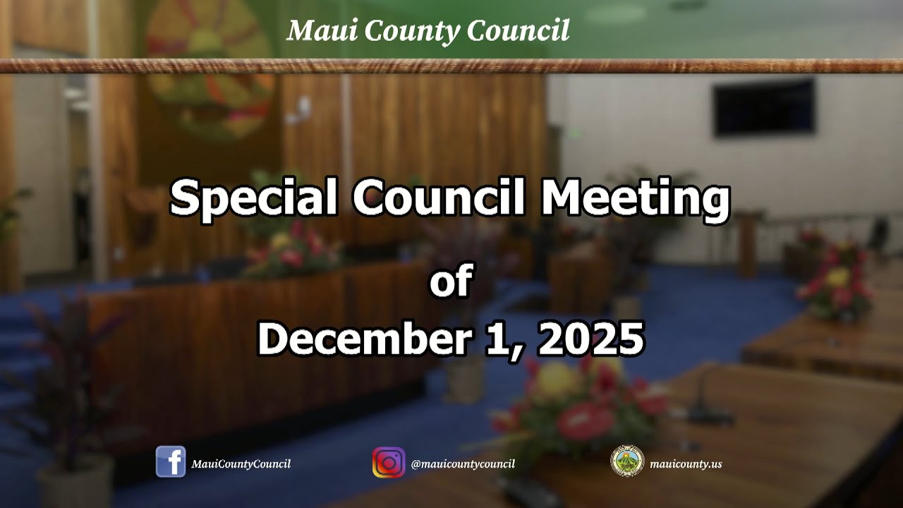 Maui County Council Special Council Meeting of December 1, 2025