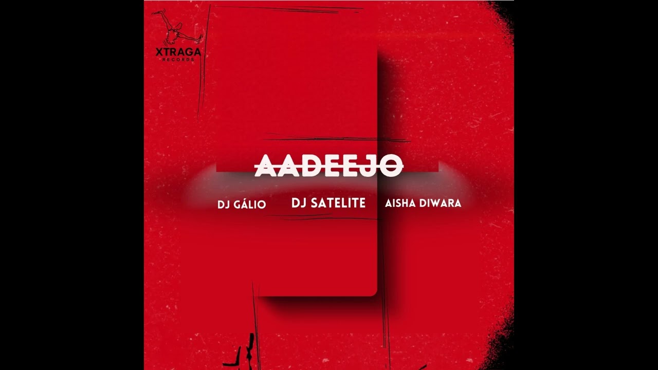 DJ Satelite, Dj Gálio, Aïsha Diawara - Aadeejo  (Extended Mix)