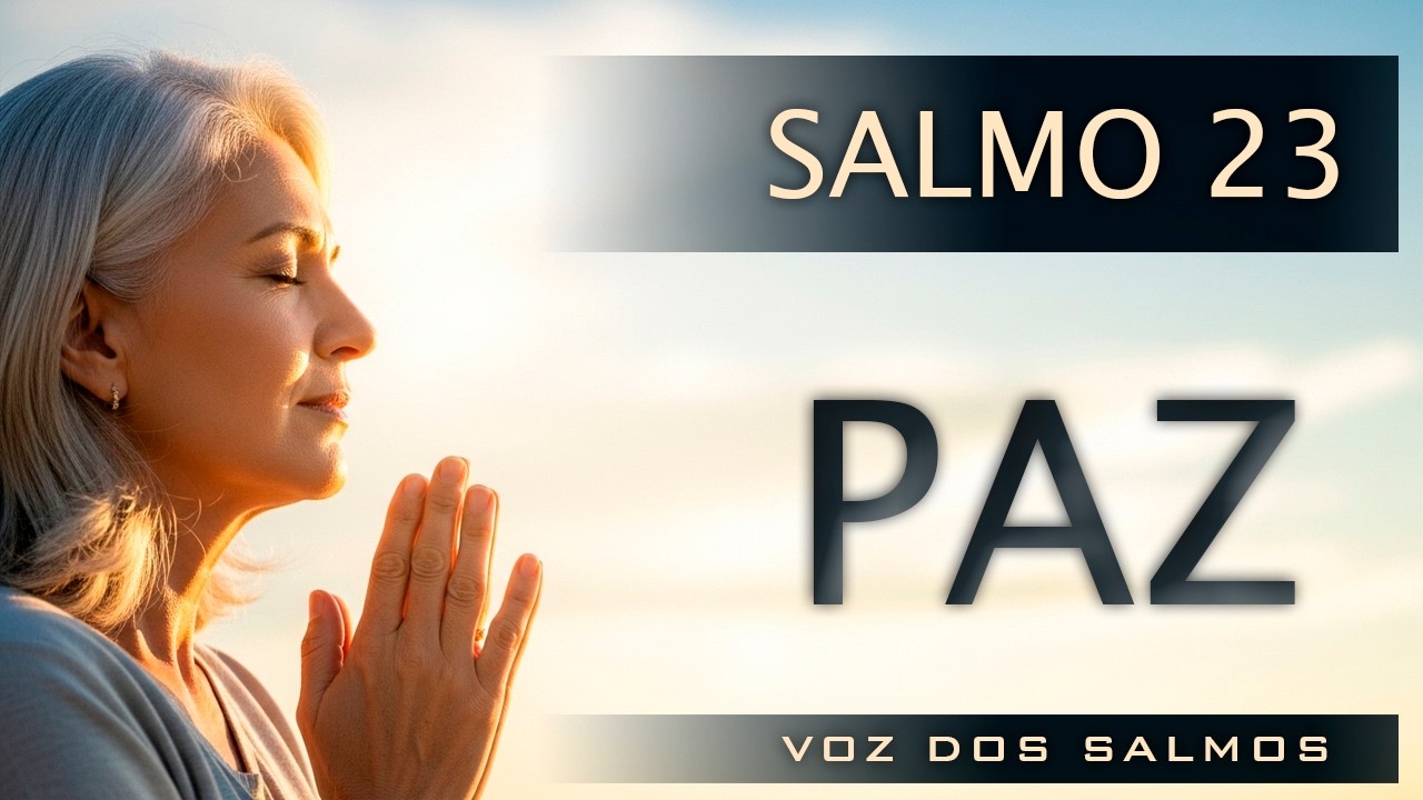 Salmo 23 – Oração Poderosa Para Acalmar a Ansiedade e Trazer Paz ao Coração