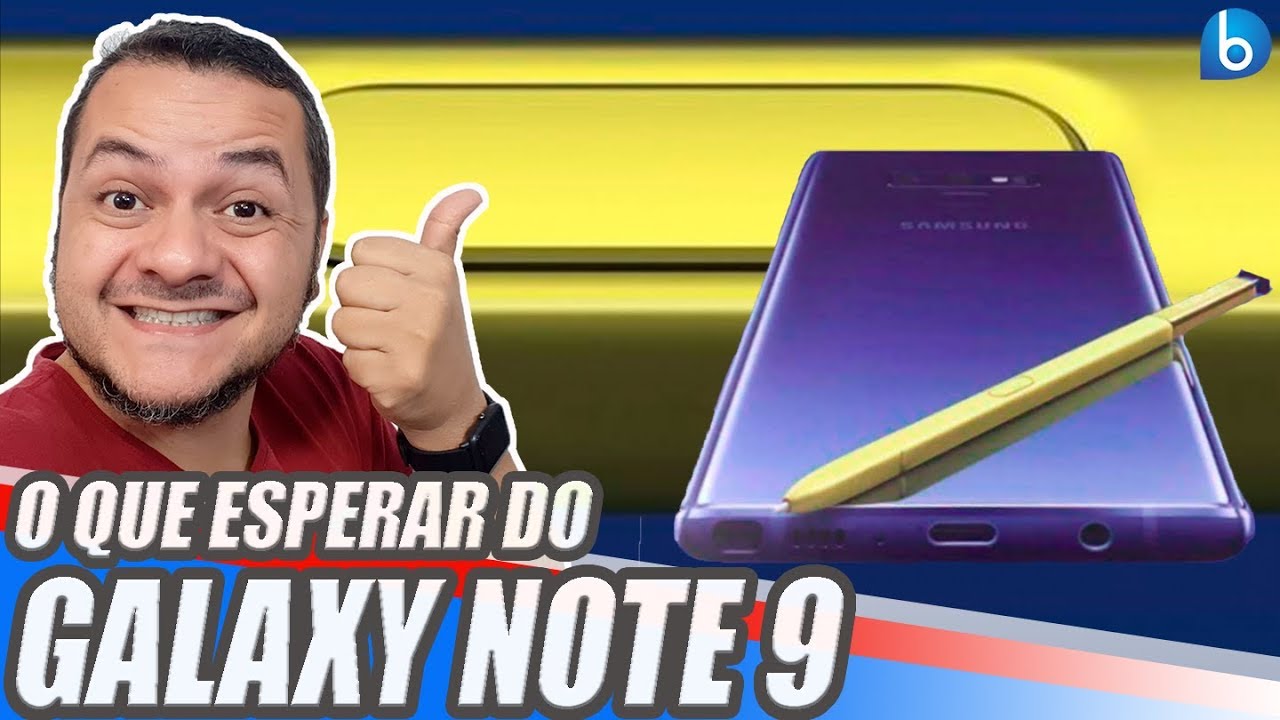 GALAXY NOTE 9 | O QUE ESPERAR?