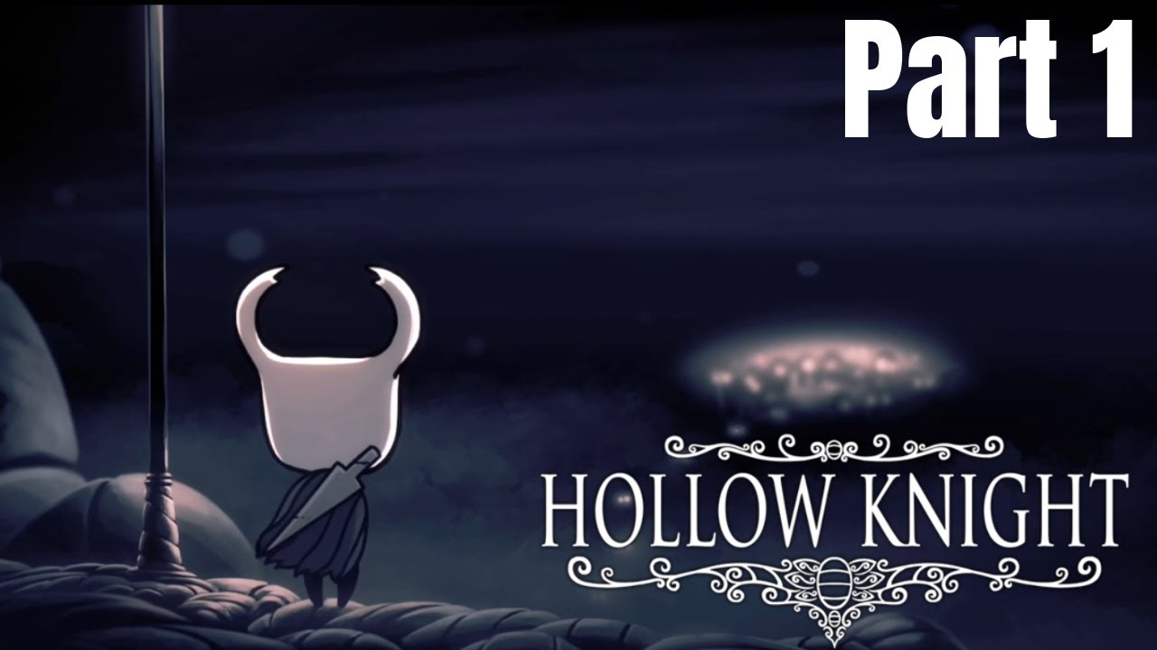 Hollow Knight: Part 1