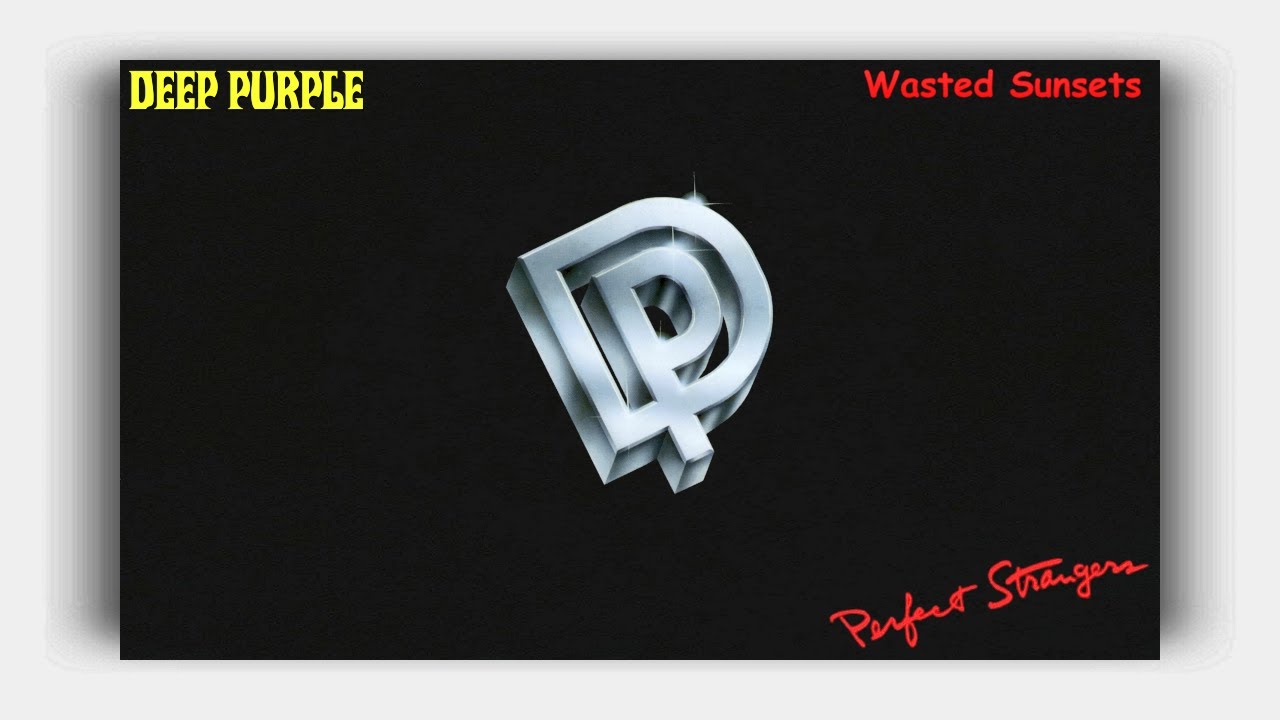 Deep Purple - Wasted Sunsets (Lyrics on Screen)