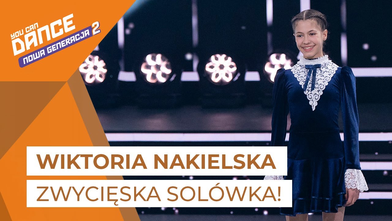 Wiktoria Nakielska ZWYCIĘŻCZYNIĄ You Can Dance - Nowa Generacja 2!