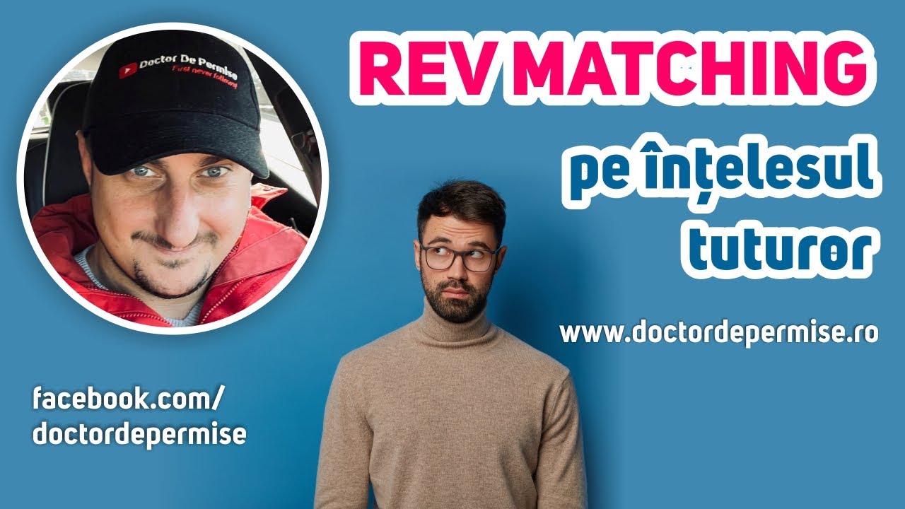 REV MATCHING pe înțelesul tuturor