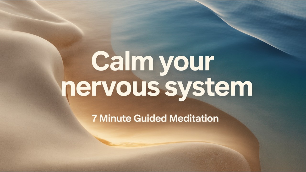 Calm Your Nervous System | 7 Minute Guided Meditation
