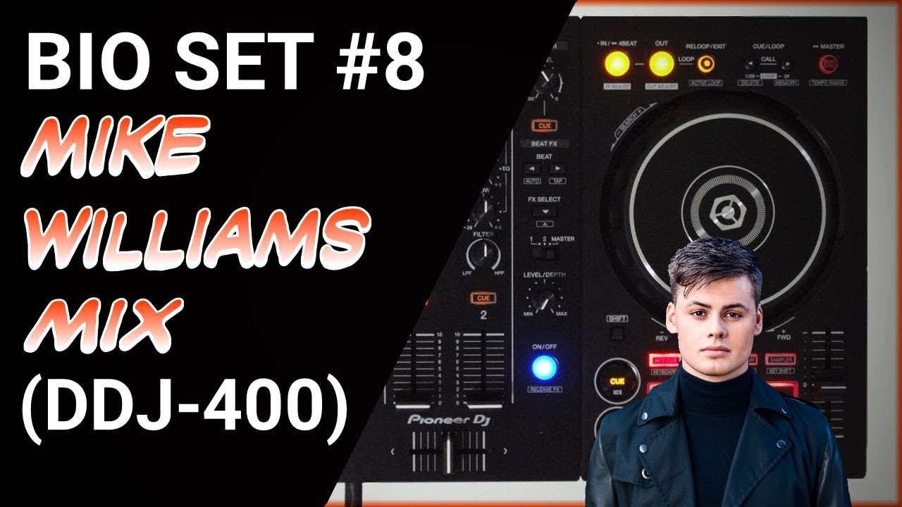 Bio Set #8 - Mike Williams mix (DDJ-400)