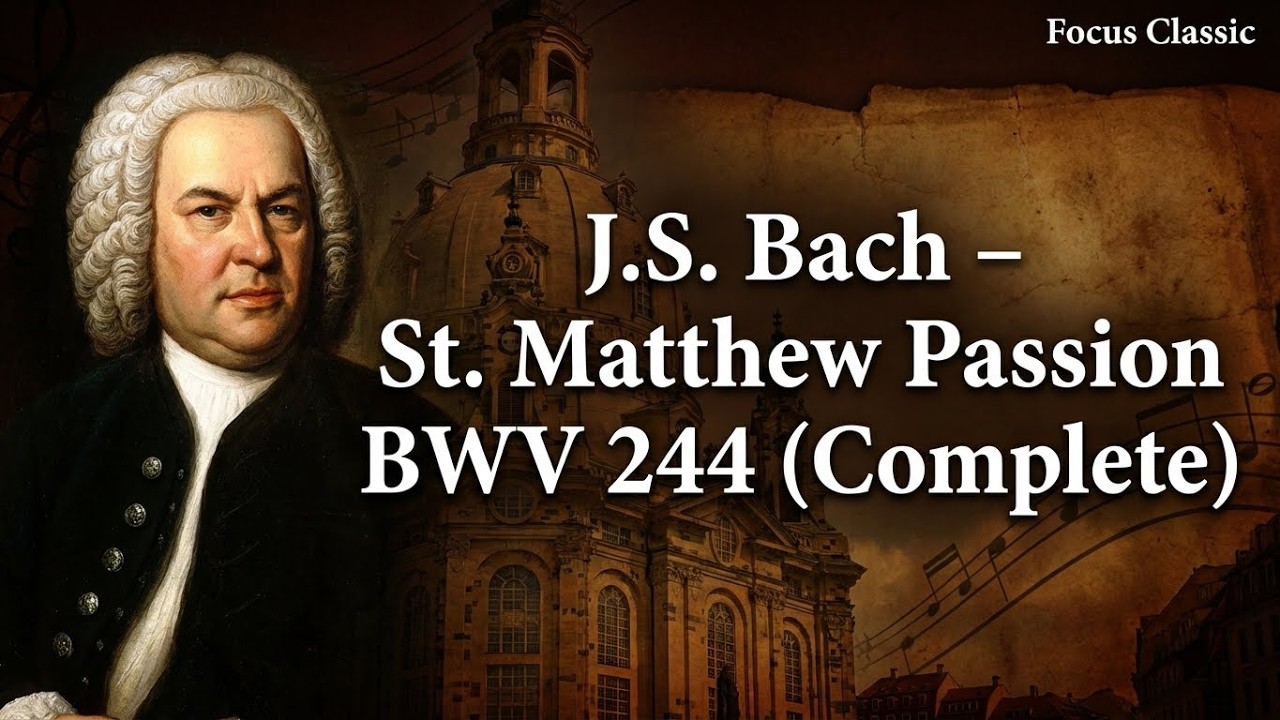 J.S. Bach – St. Matthew Passion BWV 244 (Complete) #Bach #PassionSelonSaintMatthieu